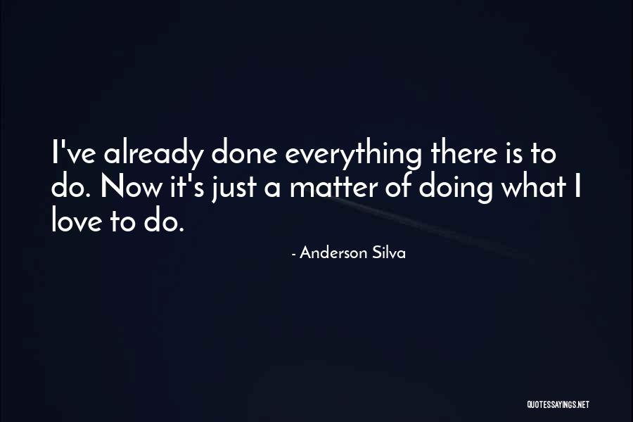 Desgagnes Quotes By Anderson Silva Desgagnes Quotes By Anderson Silva