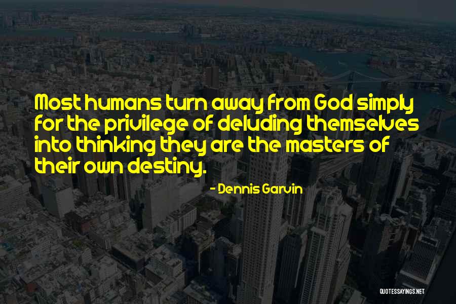 Desgarradores Quotes By Dennis Garvin Desgarradores Quotes By Dennis Garvin