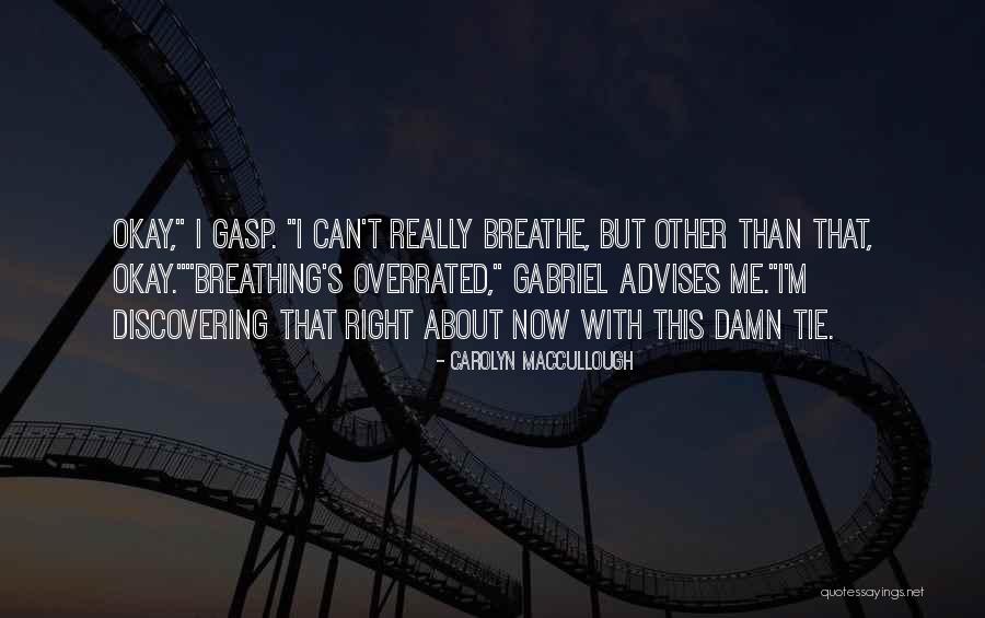 Desgracias De Tener Quotes By Carolyn MacCullough Desgracias De Tener Quotes By Carolyn MacCullough