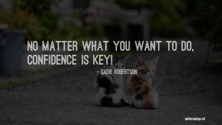 Desgracias De Toreros Quotes By Sadie Robertson