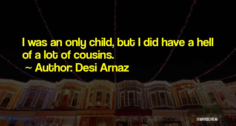 Desi Quotes By Desi Arnaz