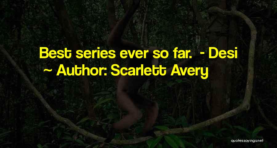 Desi Quotes By Scarlett Avery