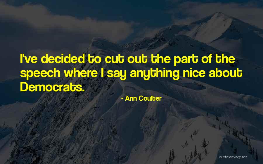 Desi Talk Quotes By Ann Coulter Desi Talk Quotes By Ann Coulter