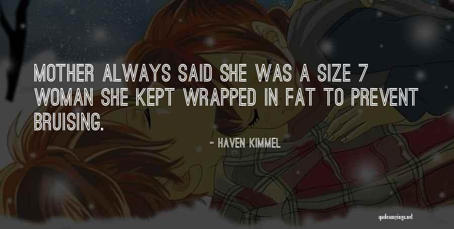 Desiccation Quotes By Haven Kimmel Desiccation Quotes By Haven Kimmel