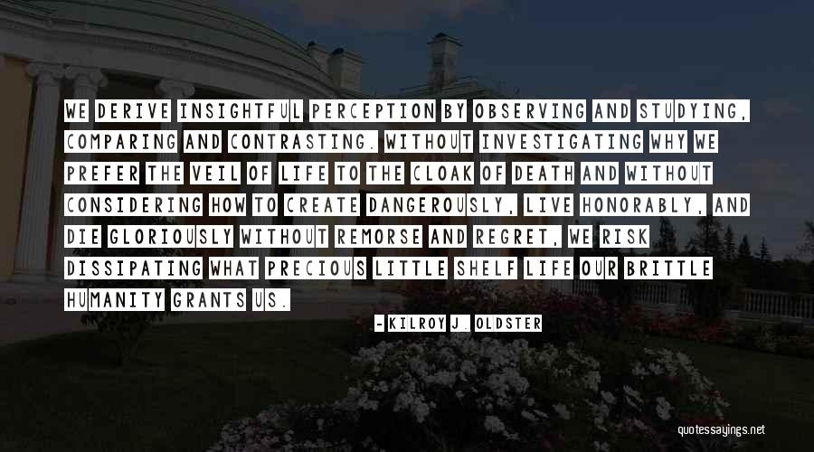 Desiccation Quotes By Kilroy J. Oldster Desiccation Quotes By Kilroy J. Oldster
