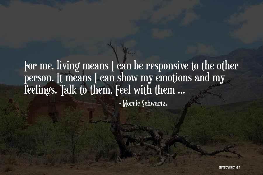 Desideree Quotes By Morrie Schwartz. Desideree Quotes By Morrie Schwartz.
