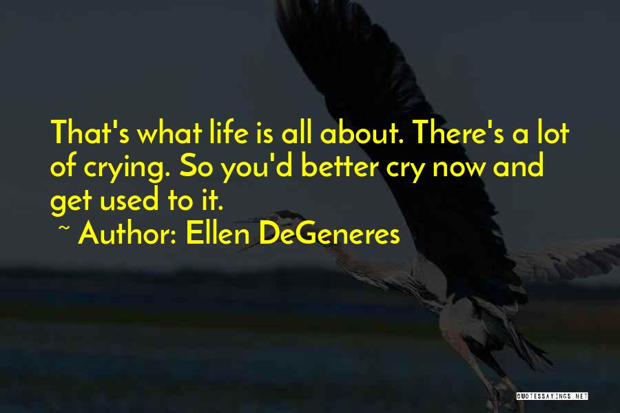 Desierto Definicion Quotes By Ellen DeGeneres