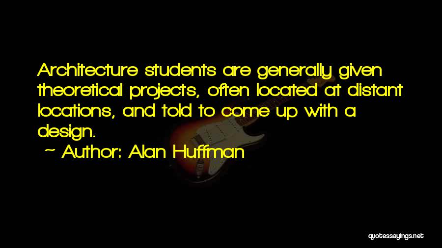 Design And Architecture Quotes By Alan Huffman