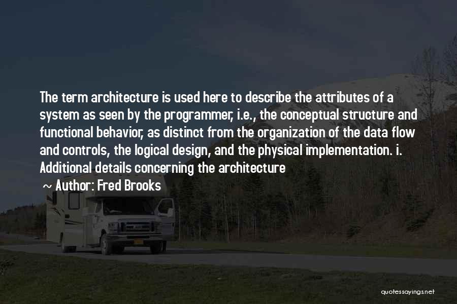 Design And Architecture Quotes By Fred Brooks