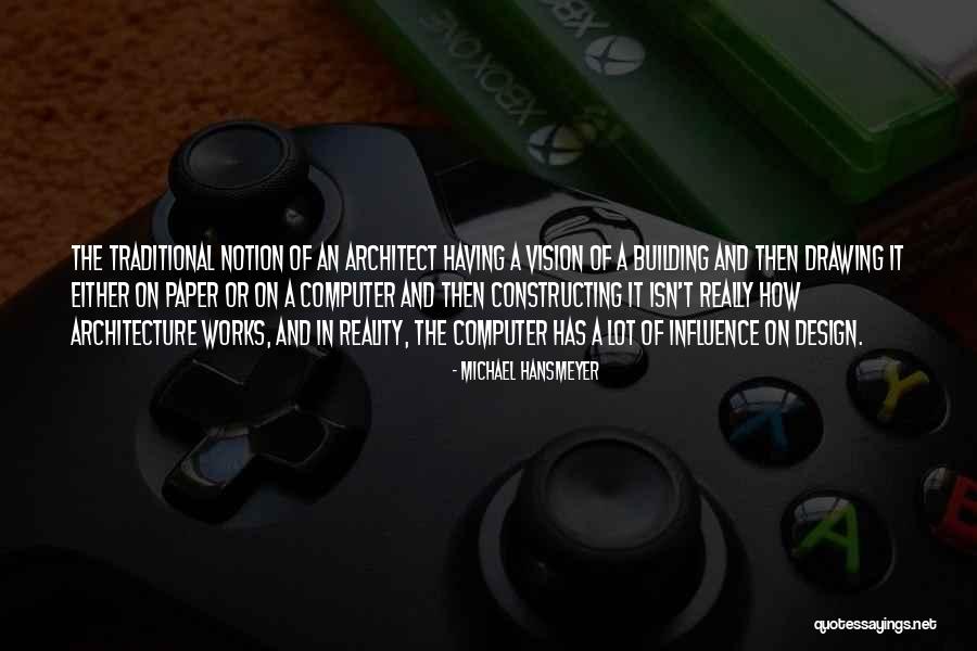 Design And Architecture Quotes By Michael Hansmeyer Design And Architecture Quotes By Michael Hansmeyer