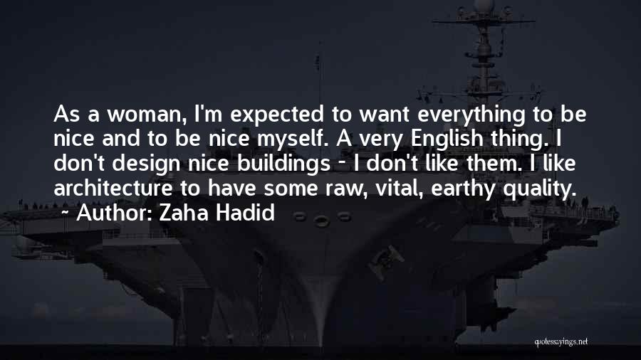 Design And Architecture Quotes By Zaha Hadid