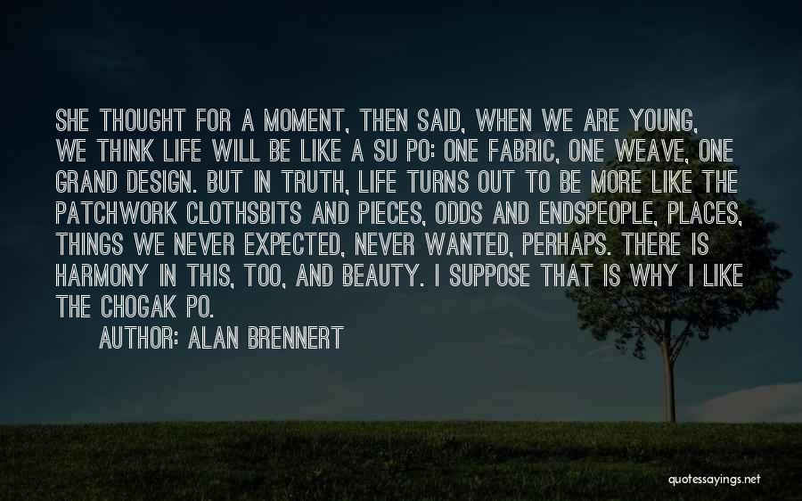 Design And Life Quotes By Alan Brennert