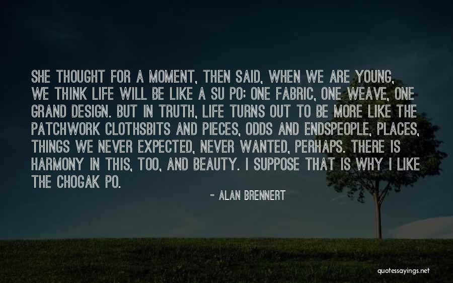 Design And Life Quotes By Alan Brennert