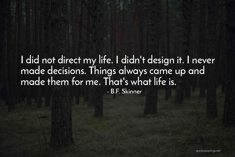 Design And Life Quotes By B.F. Skinner