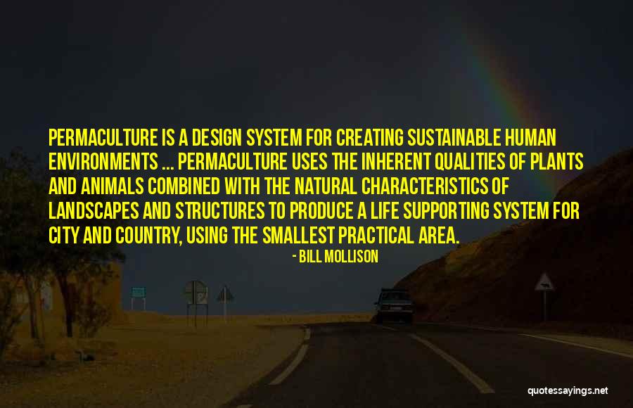 Design And Life Quotes By Bill Mollison Design And Life Quotes By Bill Mollison
