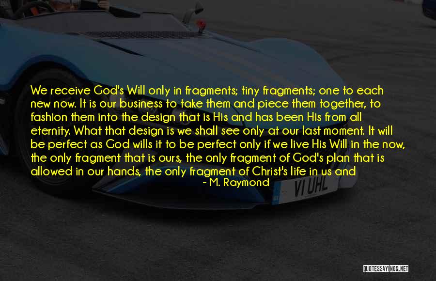 Design And Life Quotes By M. Raymond Design And Life Quotes By M. Raymond