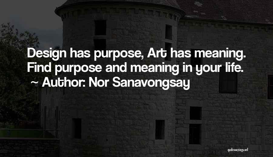 Design And Life Quotes By Nor Sanavongsay