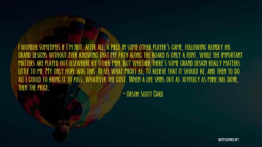 Design And Life Quotes By Orson Scott Card