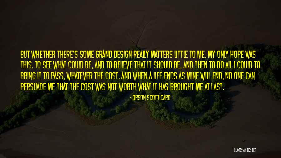 Design And Life Quotes By Orson Scott Card