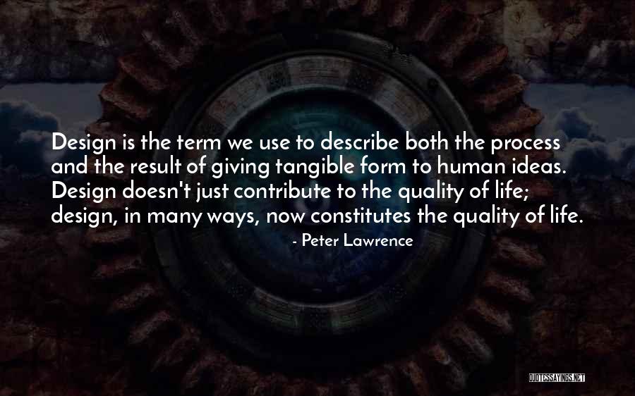 Design And Life Quotes By Peter Lawrence