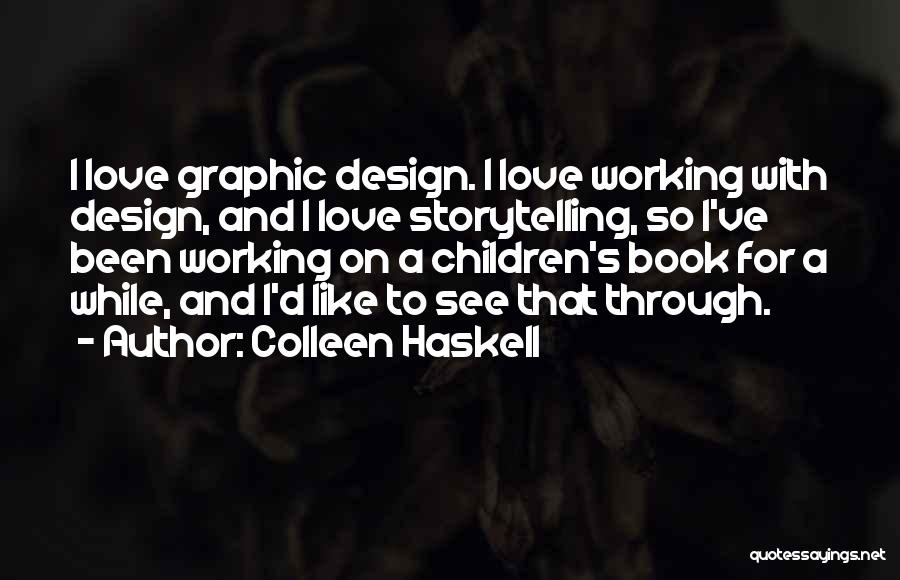 Design And Love Quotes By Colleen Haskell