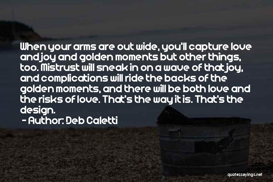 Design And Love Quotes By Deb Caletti