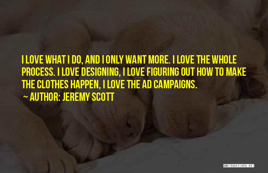 Design And Love Quotes By Jeremy Scott