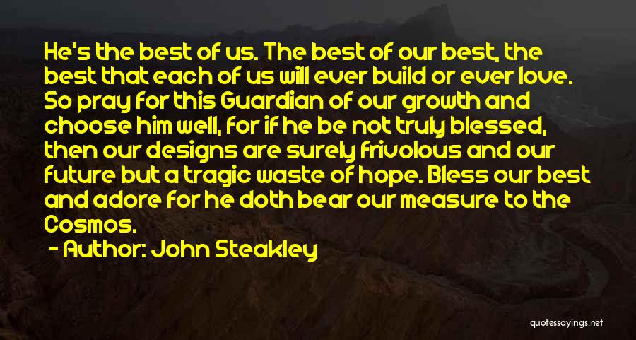 Design And Love Quotes By John Steakley