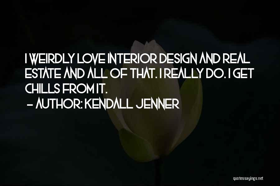 Design And Love Quotes By Kendall Jenner