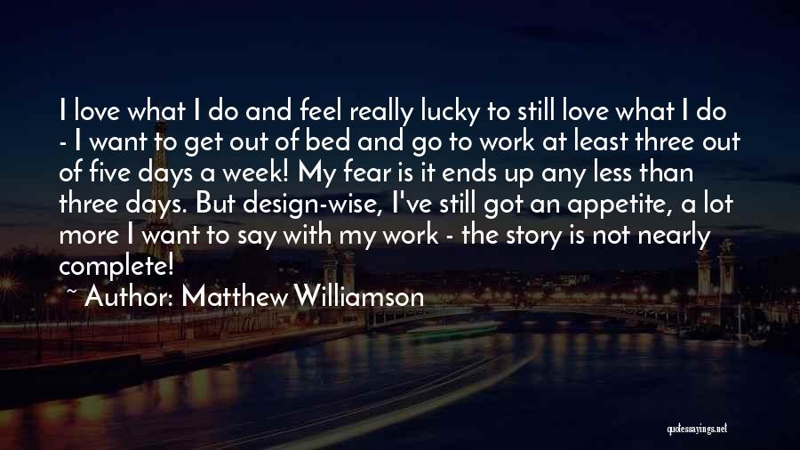 Design And Love Quotes By Matthew Williamson