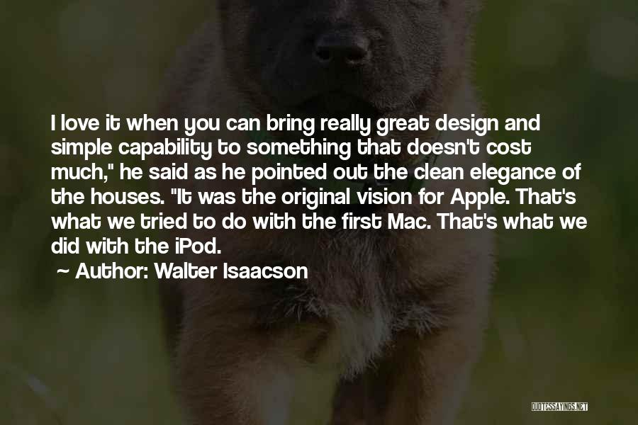 Design And Love Quotes By Walter Isaacson