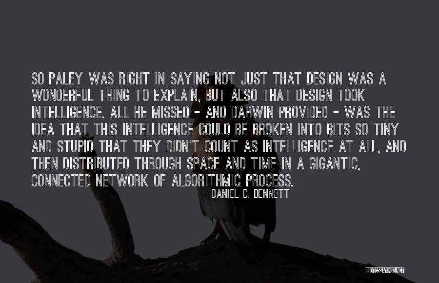 Design And Space Quotes By Daniel C. Dennett Design And Space Quotes By Daniel C. Dennett
