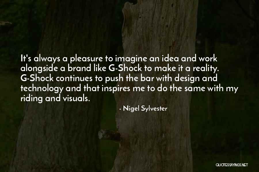 Design And Technology Quotes By Nigel Sylvester Design And Technology Quotes By Nigel Sylvester