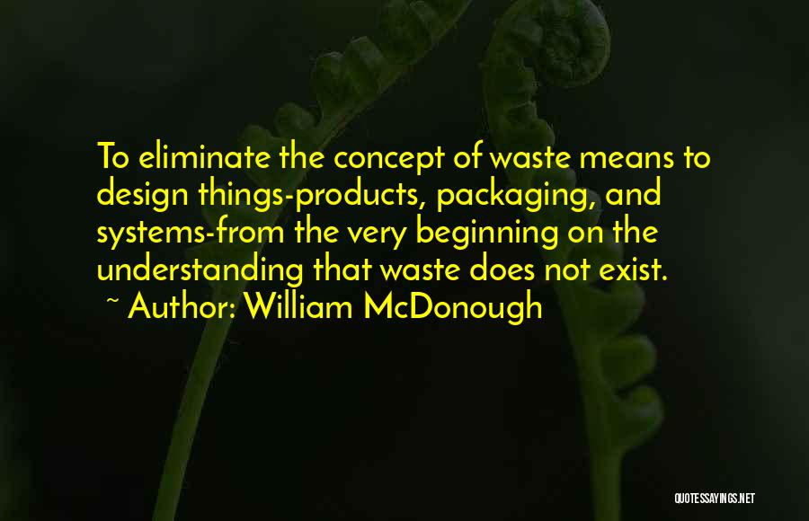 Design Concept Quotes By William McDonough