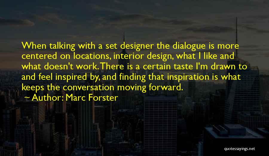 Design Inspiration Quotes By Marc Forster