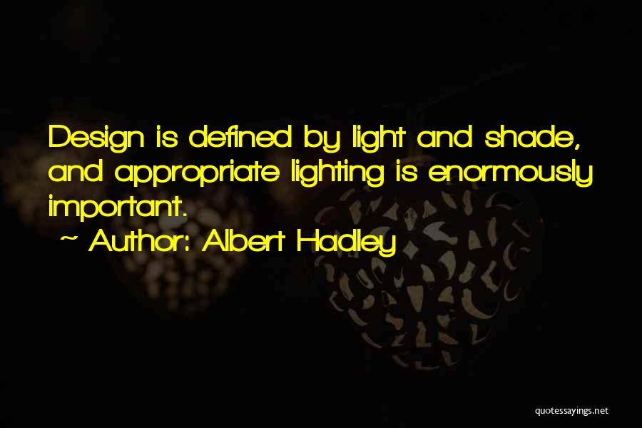 Design Is Important Quotes By Albert Hadley