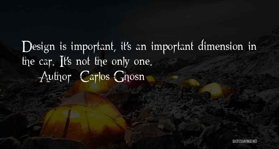 Design Is Important Quotes By Carlos Ghosn