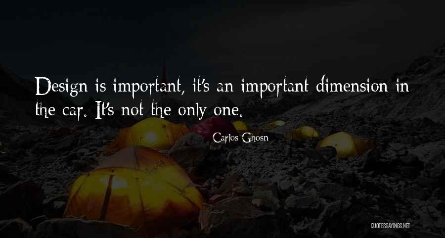 Design Is Important Quotes By Carlos Ghosn