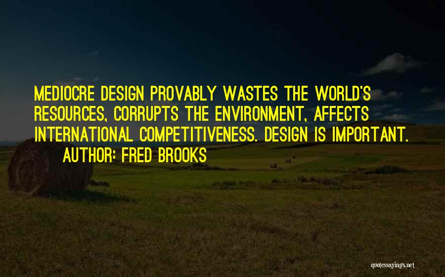Design Is Important Quotes By Fred Brooks