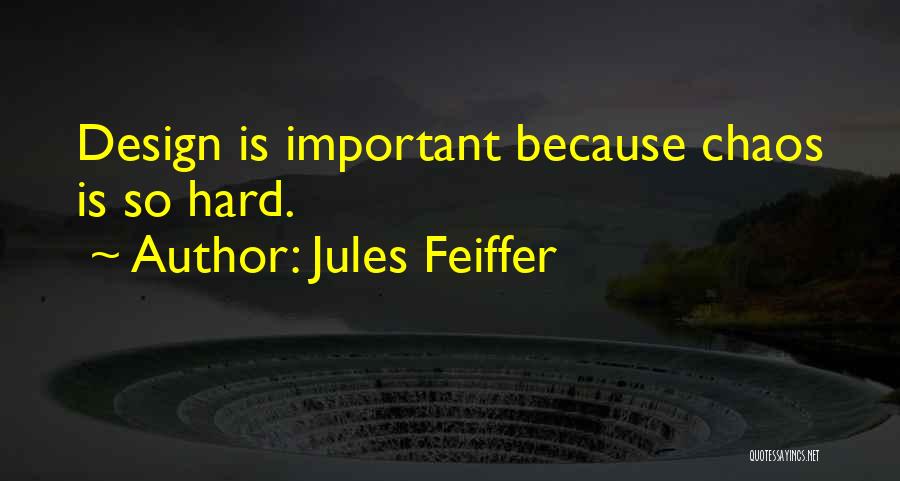 Design Is Important Quotes By Jules Feiffer