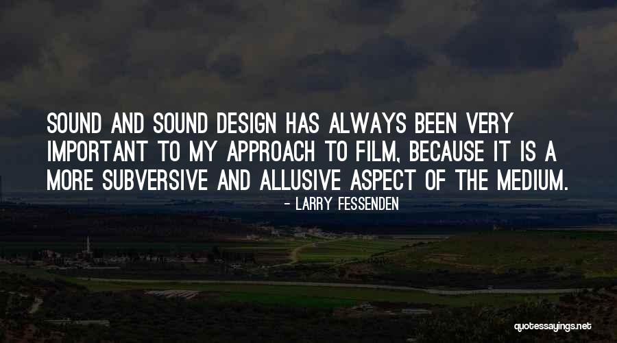 Design Is Important Quotes By Larry Fessenden