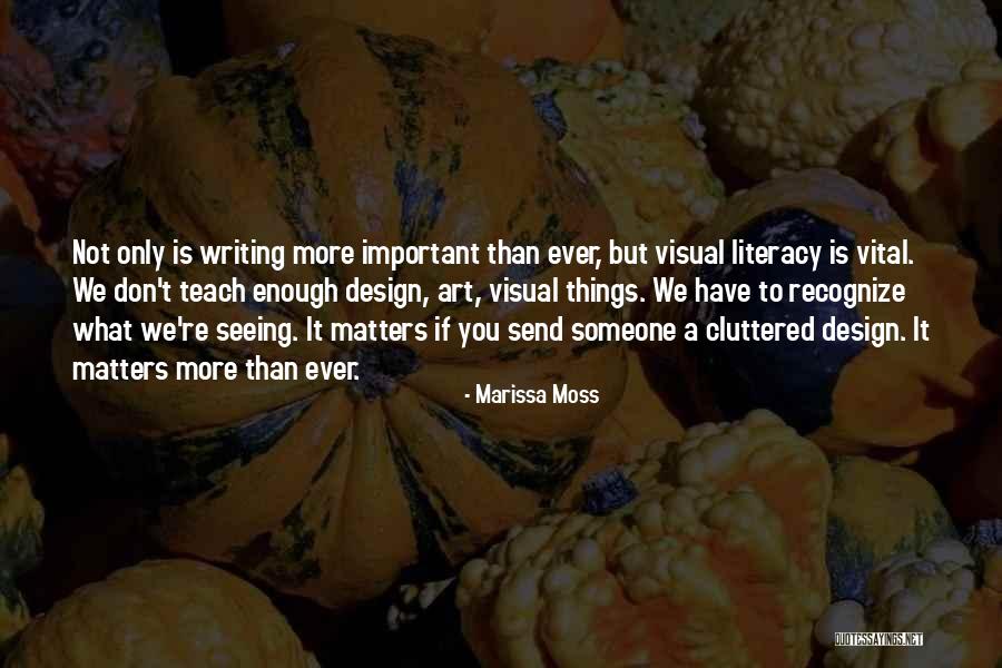 Design Is Important Quotes By Marissa Moss