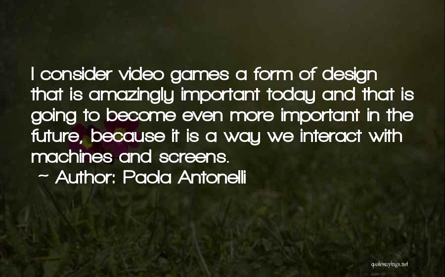 Design Is Important Quotes By Paola Antonelli