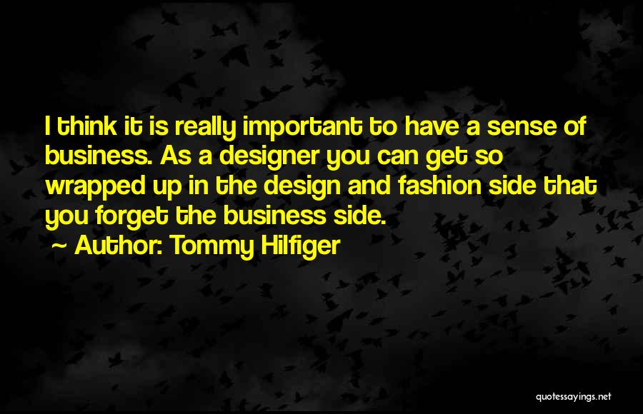 Design Is Important Quotes By Tommy Hilfiger