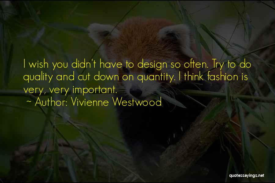 Design Is Important Quotes By Vivienne Westwood