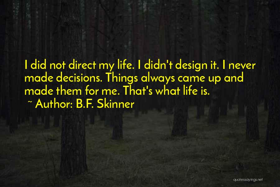Design Is Life Quotes By B.F. Skinner