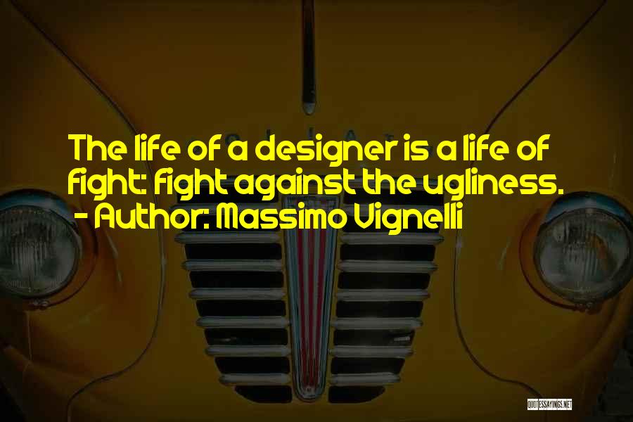 Design Is Life Quotes By Massimo Vignelli