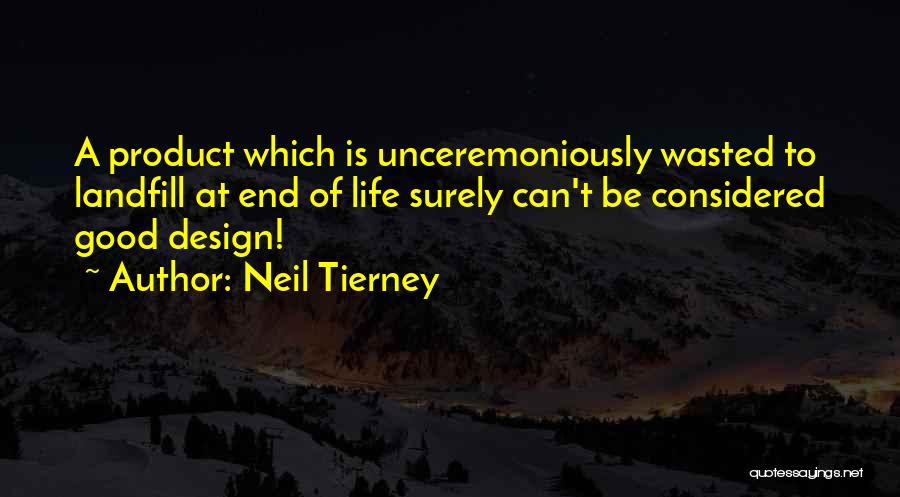 Design Is Life Quotes By Neil Tierney