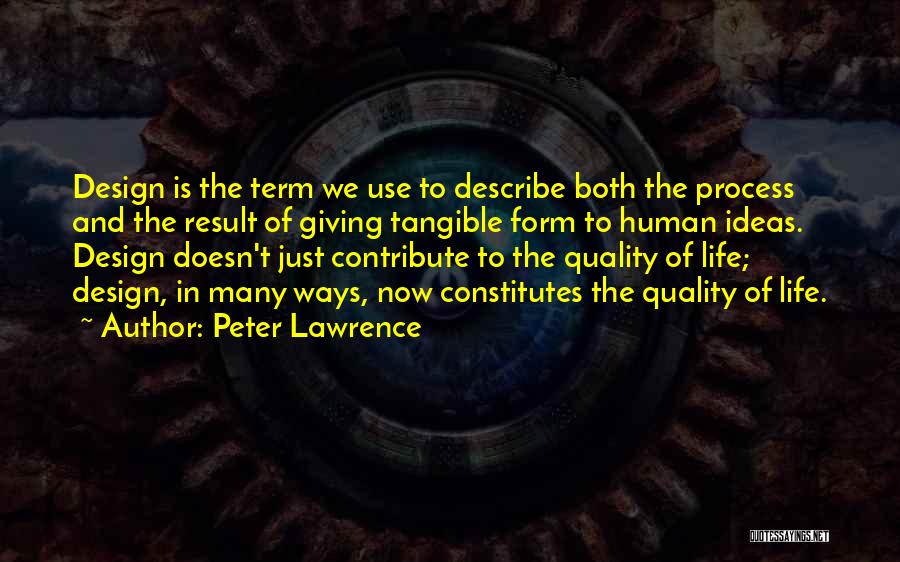 Design Is Life Quotes By Peter Lawrence