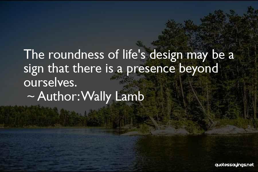 Design Is Life Quotes By Wally Lamb